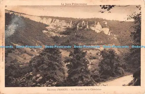 R490832 Environs d Arbois Les Rochers de la Chatelaine Galeries Moderne 1930