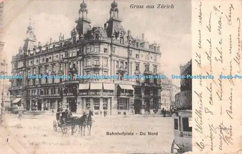 R497078 Gruss aus Zürich Bahnhofplatz Du Nord Th Zingg Nr 1104 1904