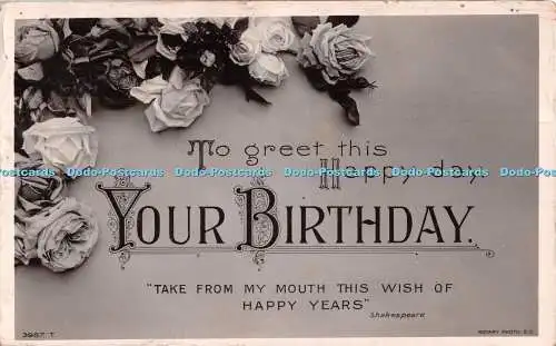 R514307 3987 T To greet this Happy day Your Birthday take from my mouth this wis