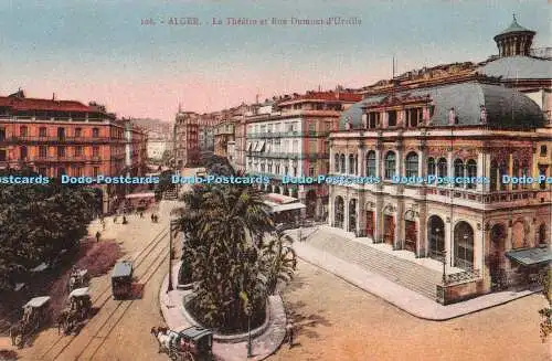 R542669 Alger Le Theatre et Rue Dumont d Urville Collection Ideale P S