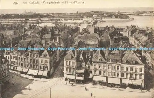 R562468 Calais Vue Generale et Place d Armes C A P