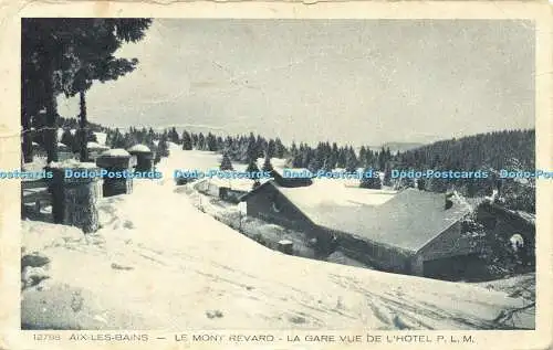 R566005 12788 Aix Les Bains Le Mont Revard La Gare vue de lHotel P L M Braun 193