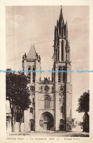 R584022 Senlis Oise La Cathedrale XII s Portail Ouest Dubois Leroux Combier Imp