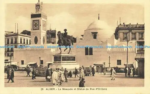 R592467 25 Alger La Mosquee et Statue du Due dOrleans Collection Ideale P S