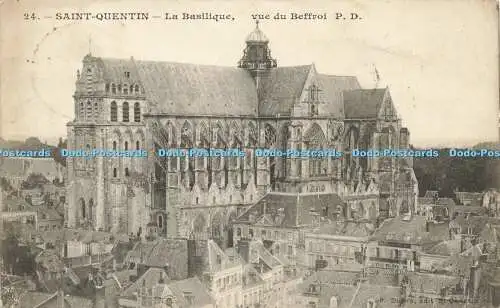 R590898 Saint Quentin La Basilique Vue du Beffroi P Dupre 1905