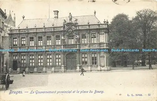 R601012 Brügge Le Gouvernement provincial et la place du Bourg L Brux 53 1906