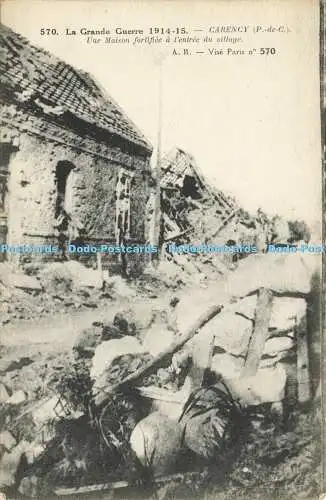 R611032 Carency Une Maison Fortifiee a l Entree du Village Guerre 1914 A Richard