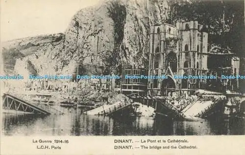 R612592 La Guerre 1914 16 L C H Paris Dinant Brücke und Kathedrale Alary Ruelle