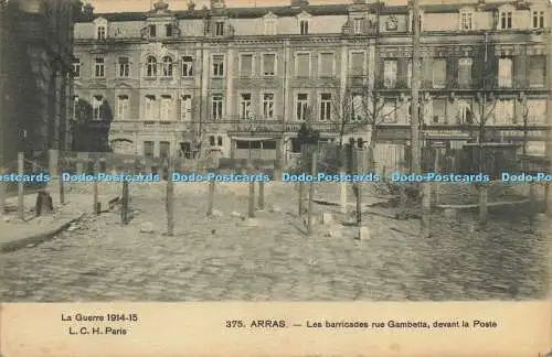 R612605 La Guerre 1914 15 L C H Paris 375 Arras Les barricades rue Gambetta deva