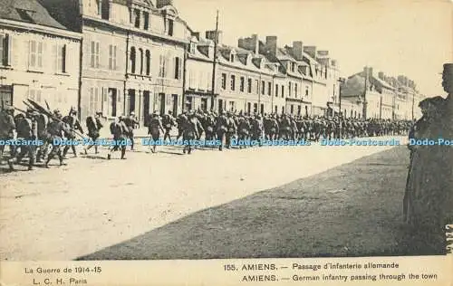 R615780 La Guerre de 1914 15 L C H Paris 155 Amiens Deutsche Infanterie durchgehend