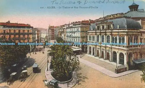 R621263 106 Alger Le Theatre et Rue Dumont dUrville Collection Ideale P S