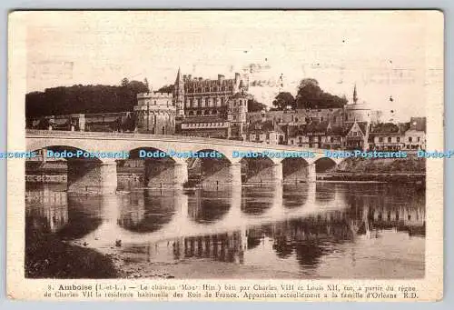 R769621 Amboise Le Chateau Mon Hist bati par Charles VIII et Louis XII R Dorange