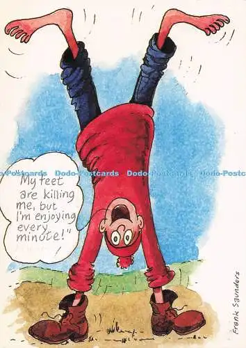 D281385 Meine Füße töten mich, aber ich genieße jede Minute Pedley Postkarten Fr