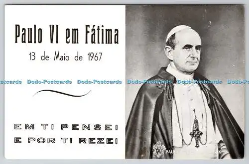 D325365 Paulo VI em Fatima. 13 de Maio de 1967. Em ti pensei E Por Ti Rezei. Pos