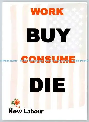 D329712 Work Buy Consume Matrize. New Labour. Trevor Wood 2003. Postkarte Leeds. L897