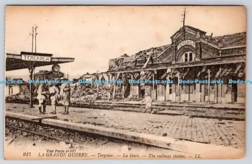 R825960 La Grande Guerre Tergnier La Gare Der Bahnhof LL 917