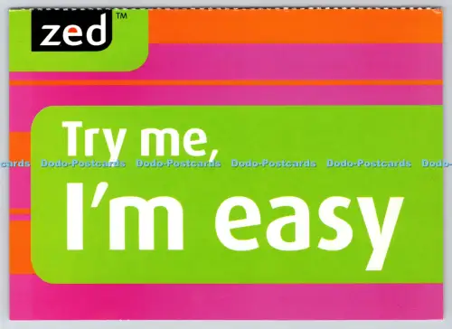 L362713 Zed Try Me I m Easy