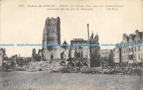 R051053 Guerre Arras La Grande Place apres les Bombardements Successifs Effectue
