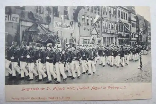 AK Freiberg Bergparade vor Sr. Majestät König Friedrich August