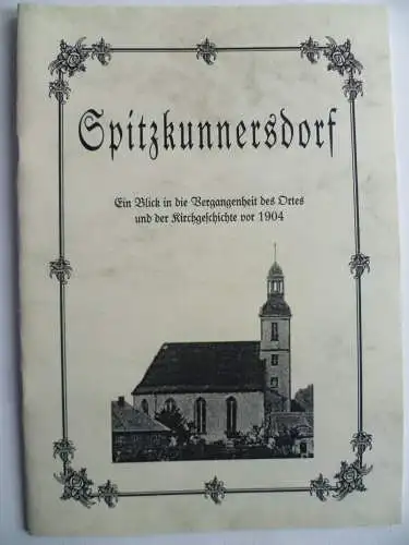 Spitzkunnersdorf. Neudruck Ortsgeschichte aus d.Neuen Sächsischen Kirchengalerie