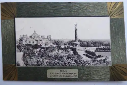 AK Berlin Rahmen Königsplatz mit Reichtagsgebäude und Siegesdenkmal