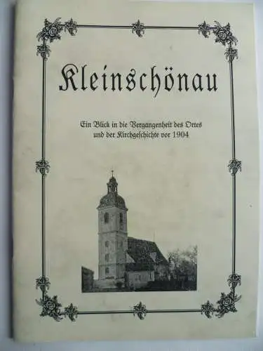 Kleinschönau. Neudruck Ortsgeschichte aus der Neuen Sächsischen Kirchengalerie