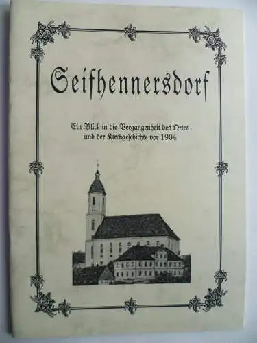 Seifhennersdorf. Neudruck Ortsgeschichte aus d. Neuen Sächsischen Kirchengalerie