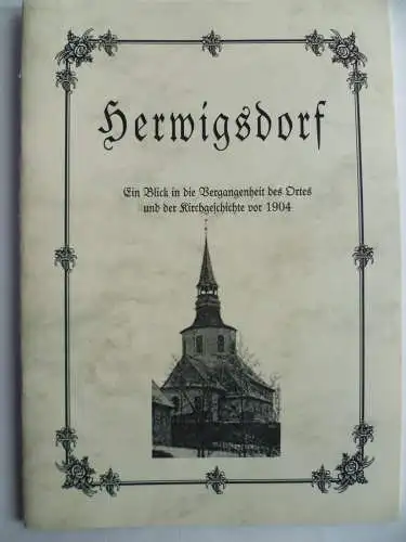 Herwigsdorf. Neudruck Ortsgeschichte aus der Neuen Sächsischen Kirchengalerie