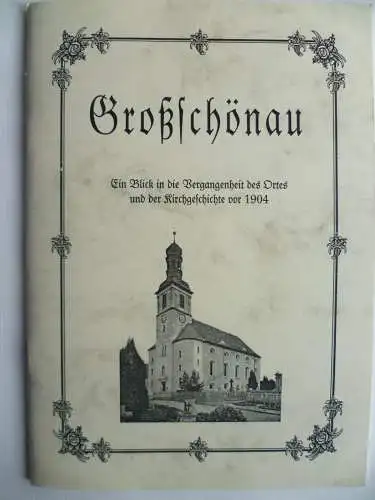 Großschönau. Neudruck Ortsgeschichte aus der Neuen Sächsischen Kirchengalerie