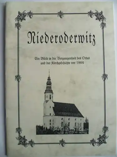 Niederoderwitz. Neudruck Ortsgeschichte aus der Neuen Sächsischen Kirchengalerie