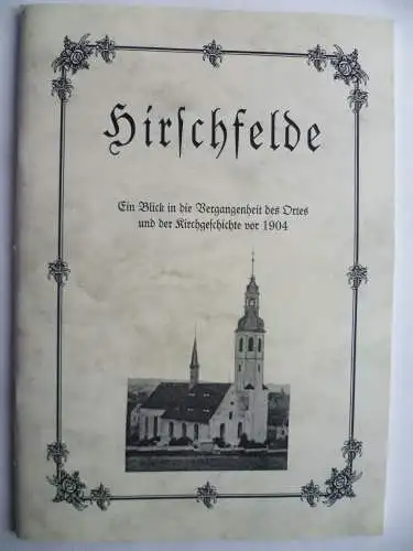 Hirschfelde. Neudruck Ortsgeschichte aus der Neuen Sächsischen Kirchengalerie