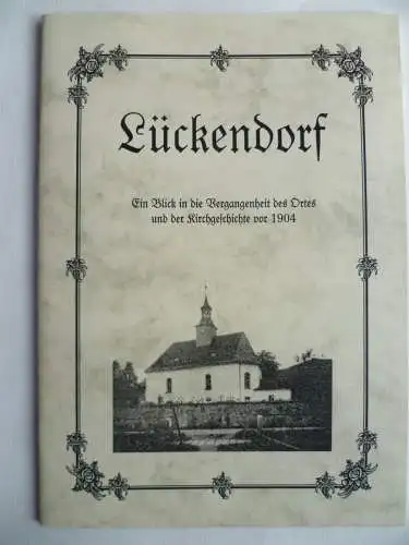 Lückendorf. Neudruck Ortsgeschichte aus der Neuen Sächsischen Kirchengalerie