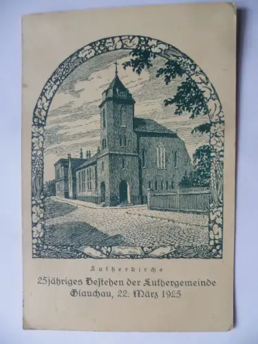 AK Festpostkarte 25 Jahre Luthergemeinde Glauchau 22. März 1925