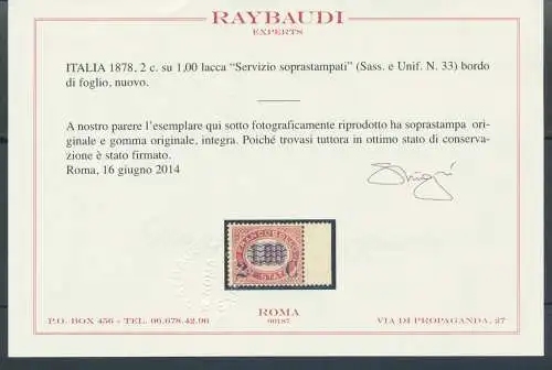 1878 Italien - Königreich, Nr. 33 - 2 Cent. auf 1 Lack, Service aufgedruckt, MNH** - Raybaudi Zertifikat rechter Bogenrand