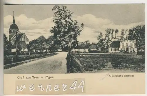 Gruß aus Trent a. Rügen v. 1918 Dorfkirche,Strasse,Bauernhof  und A. "Böttcher`s" Gasthaus (32926)