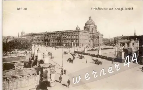 Berlin v. 1910  Schloßbrücke mit Königl. Schloß -- siehe Foto !!  (26144)