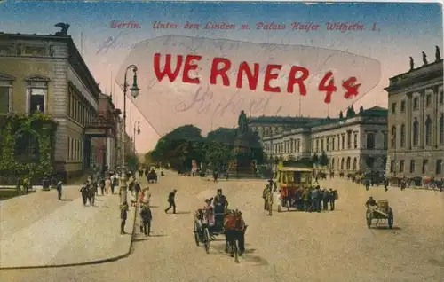 Berlin v. 1917  Unter den Linden mit Palais Kaiser Wilhelm  (1.W.-Feldpost-Stempel)  --  siehe Foto !!  (29433)