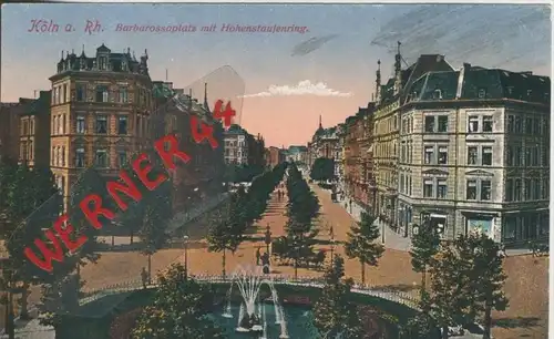 Köln v. 1916  Barbarossaplatz mit Hohenstaufenring   (1.W.-Feldpost-Stempel)  --  siehe Foto !!  (29461)