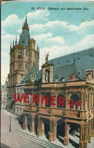Köln v. 1914  Rathaus mit spanischen Bau ()  --  siehe Foto !!  (29462)