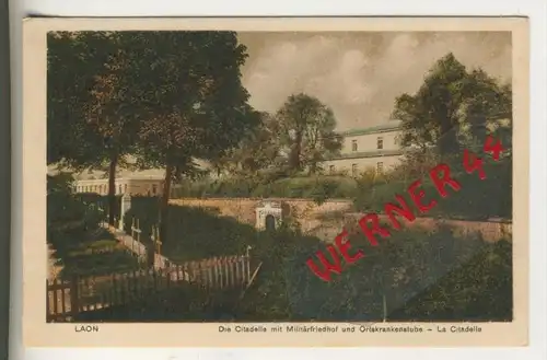 Laon v. 1916  Die Citadelle mit Militärfriedhof und Ortskrankenstube   (31381)