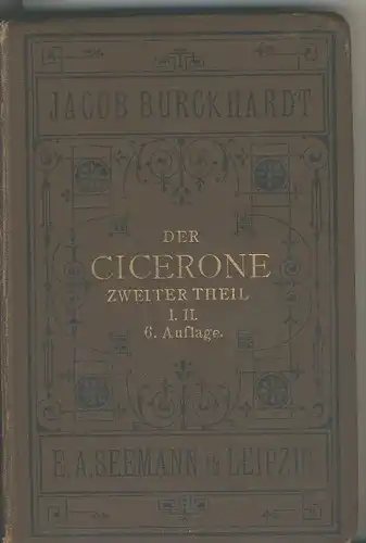 Jacob Burckhardt v. 1893  Der Cicerone - Zweiter Thell - I.II. (31927)