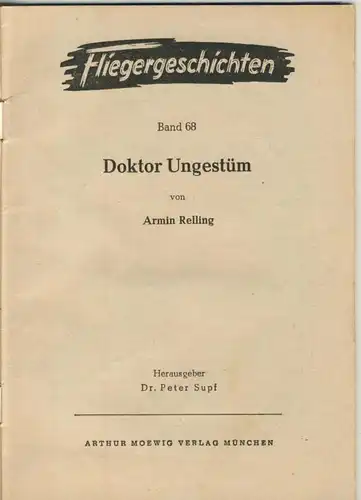 Fliegergeschichten Band 68  Armin Relling - Doktor Ungestüm  (51131)
