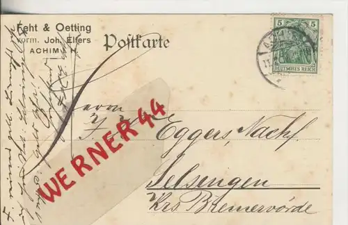 Achim v. 1913   Feht & Oetting,vorm. Joh. Elfers   (Postkarte)   ---  siehe Foto !!   (28759)