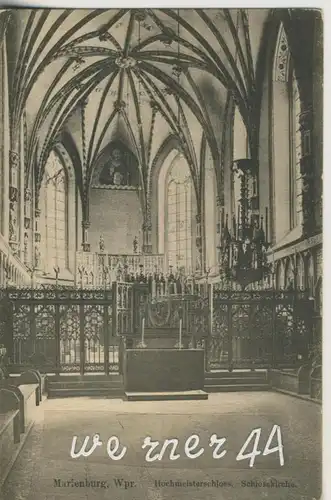 Marienburg v. 1918  Hochmeisterschloß - Schloßkirche  (50369)