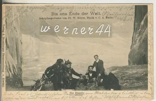 Bis ans Ende der Welt v. 1903  Schöpfungsdrama von Dr. W. Meyer,Musik von C.A. Raida  (46780)