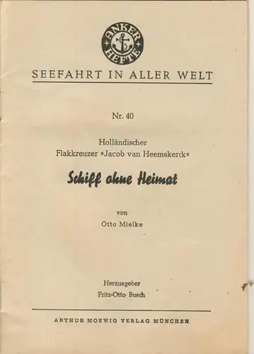 Anker Hefte,Seefahrt in aller Welt v. 1956 Foto`s-Holl. Flakkreure "Jacob van Heemskerck" ,Schiff ohne Heimat  (51133)