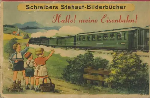 SCHREIBERS STEHAUF-Bilderbücher -- Hallo! meine Eisenbahn!  (AG 019)