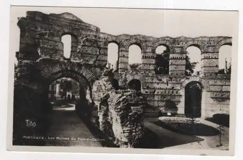 [Ansichtskarte] FRANCE -  Bordeaux - Les Ruines du Palais-Gallien. 