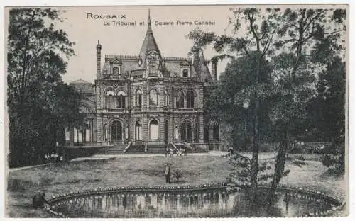 [Ansichtskarte] FRANCE - Roubaix - Le Tribunal et le Square Pierre Catteau. 