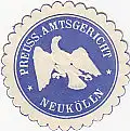 [Ansichtskarte] SIEGELMARKE - Preuss. Amtsgericht Neukölln. 